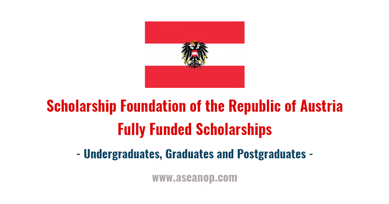 Scholarship Foundation of the Republic of Austria Fully Funded Scholarships
